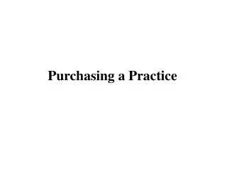 Purchasing a Practice