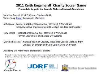 2011 Keith Engelhardt Charity Soccer Game Proceeds to be go to the Juvenile Diabetes Research Foundation