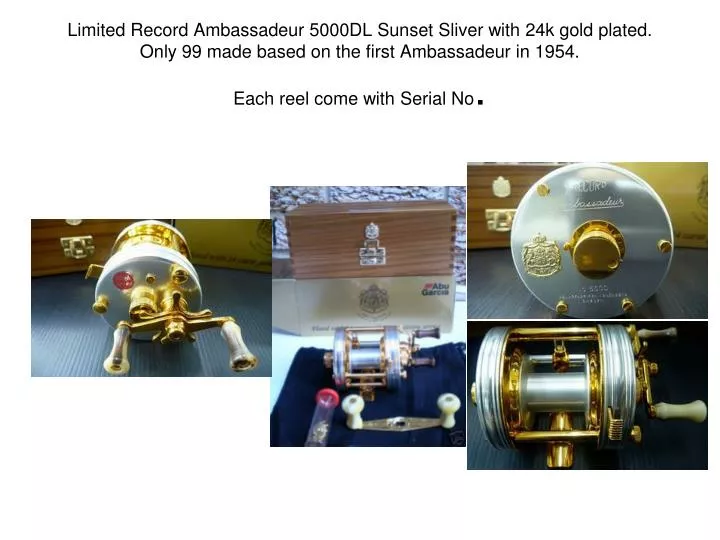 PPT - Limited Record Ambassadeur 5000DL Sunset Sliver with 24k gold plated.  Only 99 made based on the first Ambassadeur in 195 PowerPoint Presentation  - ID:657647
