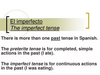 El imperfecto The imperfect tense