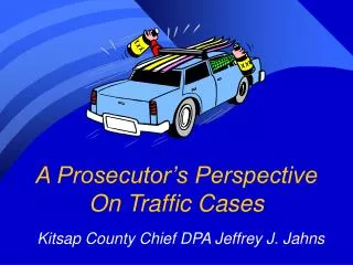 A Prosecutor’s Perspective On Traffic Cases