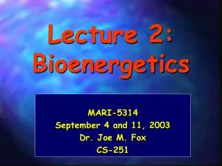 Lecture 2: Bioenergetics