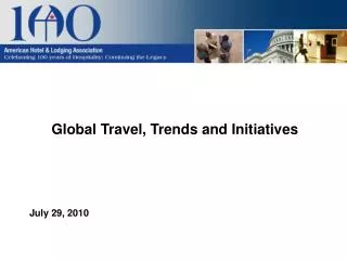 Global Travel, Trends and Initiatives July 29, 2010