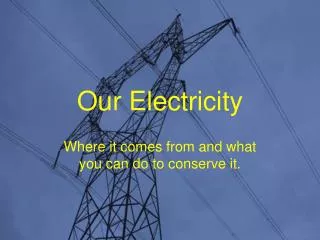 Our Electricity