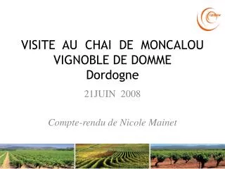 VISITE AU CHAI DE MONCALOU VIGNOBLE DE DOMME Dordogne