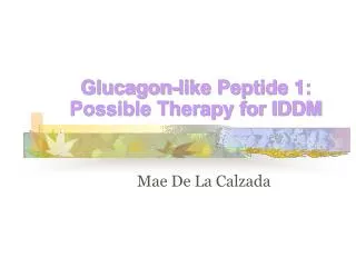 Glucagon-like Peptide 1: Possible Therapy for IDDM
