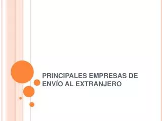 PRINCIPALES EMPRESAS DE ENVÍO AL EXTRANJERO