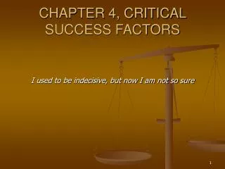 CHAPTER 4, CRITICAL SUCCESS FACTORS