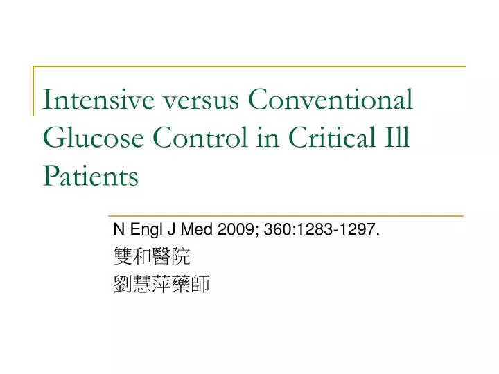 intensive versus conventional glucose control in critical ill patients