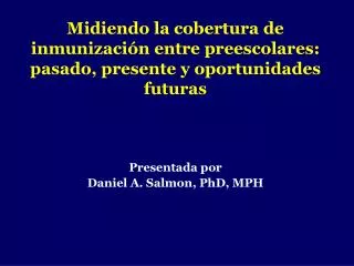 Midiendo la cobertura de inmunización entre preescolares: pasado, presente y oportunidades futuras