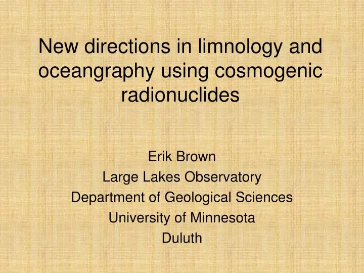 new directions in limnology and oceangraphy using cosmogenic radionuclides