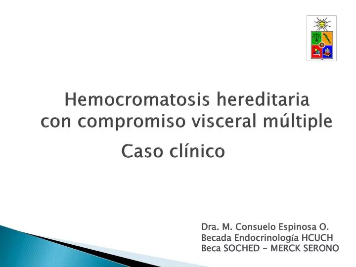 hemocromatosis hereditaria con compromiso visceral m ltiple caso cl nico