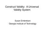 Construct Validity: A Universal Validity System - slide 1