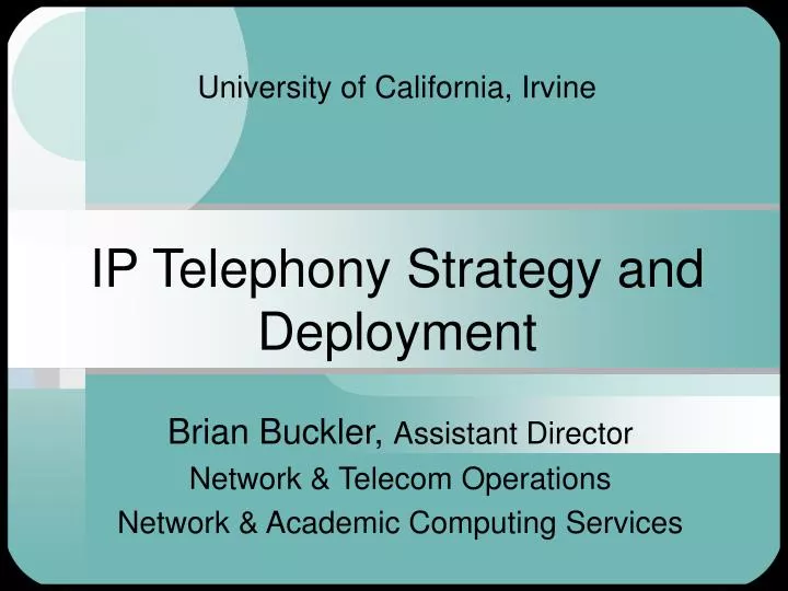 university of california irvine ip telephony strategy and deployment