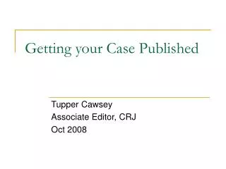 Getting your Case Published