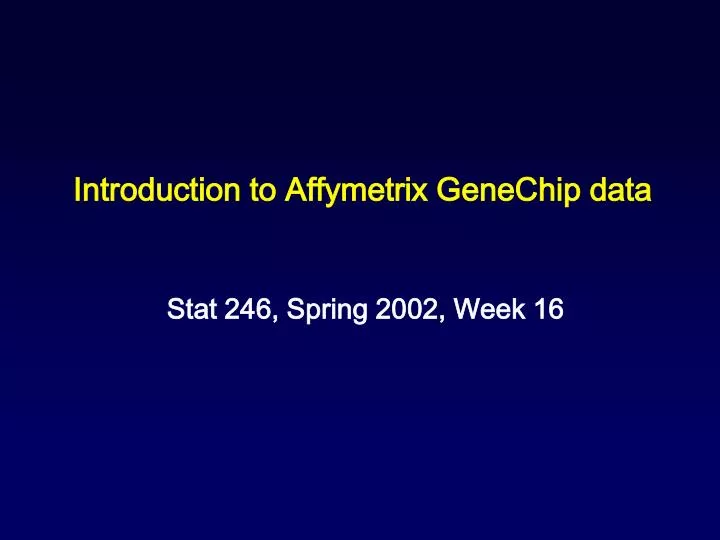introduction to affymetrix genechip data