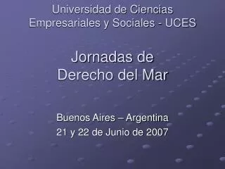Universidad de Ciencias Empresariales y Sociales - UCES Jornadas de Derecho del Mar