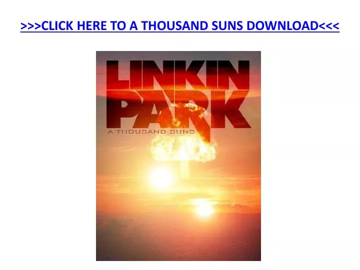 click here to a thousand suns download