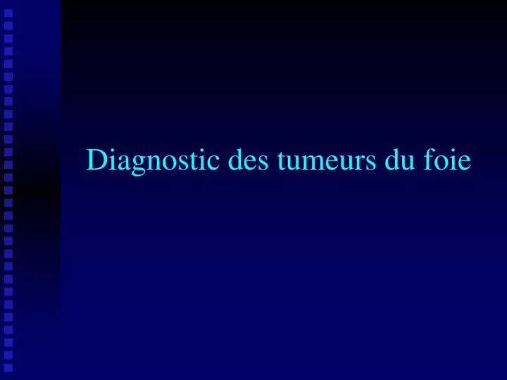 diagnostic des tumeurs du foie
