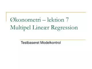 Økonometri – lektion 7 Multipel Lineær Regression