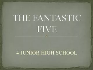 THE FANTASTIC FIVE