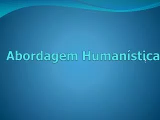 Abordagem Humanística