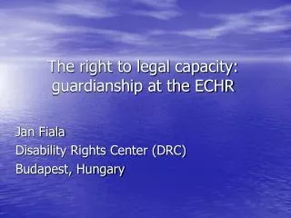 The right to legal capacity: guardianship at the ECHR