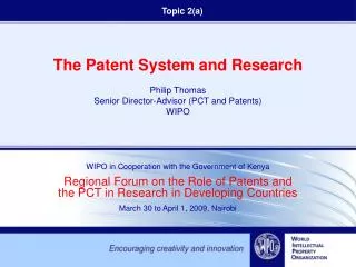 The Patent System and Research Philip Thomas Senior Director-Advisor (PCT and Patents) WIPO