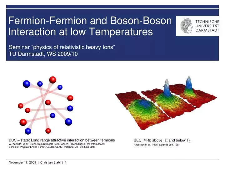 fermion fermion and boson boson interaction at low temperatures