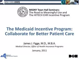 James J. Figge, M.D., M.B.A. Medical Director, Office of Health Insurance Programs January, 2011