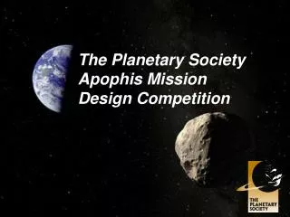 The Planetary Society Apophis Mission Design Competition