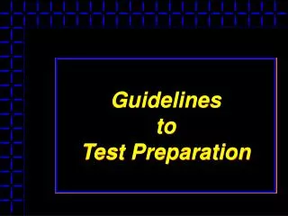 Guidelines to Test Preparation