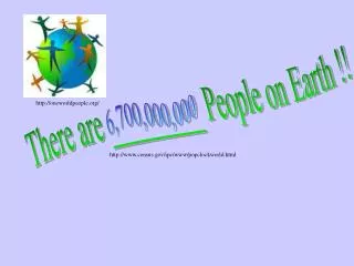 There are _________ People on Earth !!