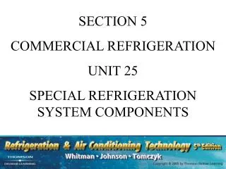 SECTION 5 COMMERCIAL REFRIGERATION UNIT 25 SPECIAL REFRIGERATION SYSTEM COMPONENTS