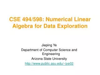 CSE 494/598: Numerical Linear Algebra for Data Exploration