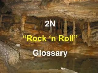 2N “Rock ‘n Roll” Glossary