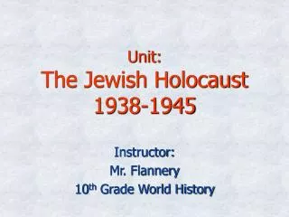 Unit: The Jewish Holocaust 1938-1945