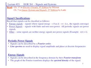 Read : Ch. 17 in Electric Circuits, 9 th Edition by Nilsson Ch. 7 in Linear Systems and Signals, 2 nd