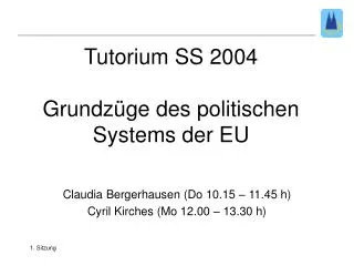 Tutorium SS 2004 Grundzüge des politischen Systems der EU