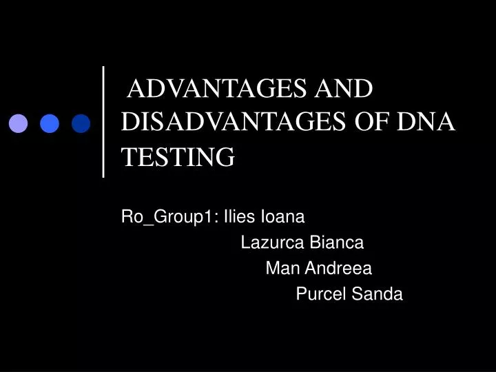 advantages and disadvantages of dna testing