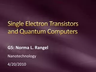 Single Electron Transistors and Quantum Computers