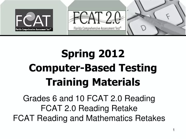 spring 2012 computer based testing training materials