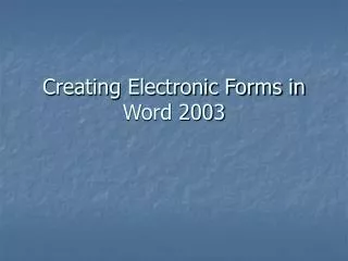 Creating Electronic Forms in Word 2003