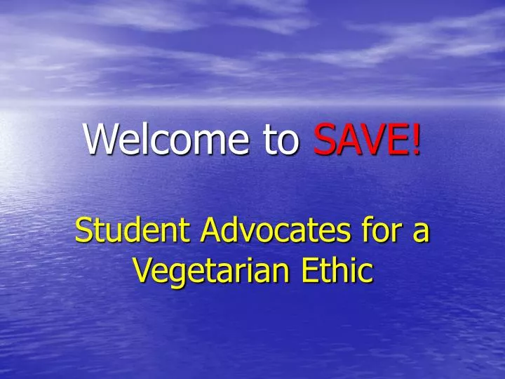 welcome to save student advocates for a vegetarian ethic