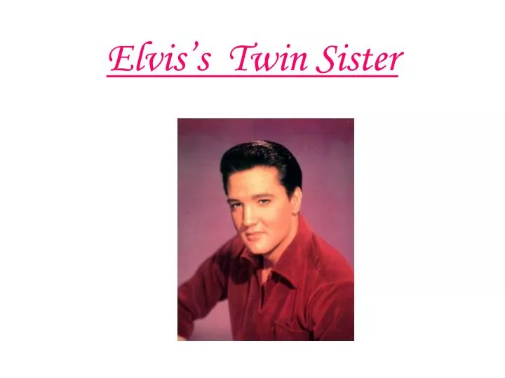 elvis s twin sister