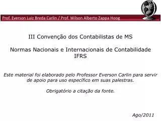 III Convenção dos Contabilistas de MS Normas Nacionais e Internacionais de Contabilidade IFRS