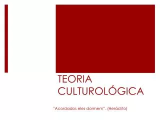 TEORIA CULTUROLÓGICA