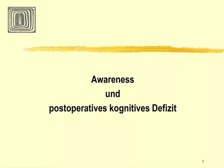 awareness und postoperatives kognitives defizit