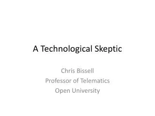 A Technological Skeptic