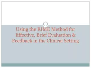 Using the RIME Method for Effective, Brief Evaluation &amp; Feedback in the Clinical Setting